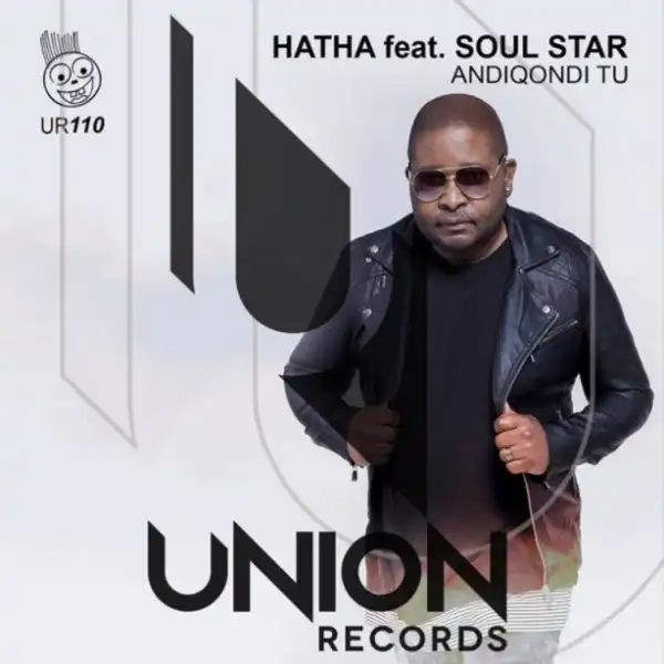 Hatha - Andiqondi Tu Ft. Soul Star